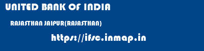 UNITED BANK OF INDIA  RAJASTHAN JAIPUR(RAJASTHAN)    ifsc code